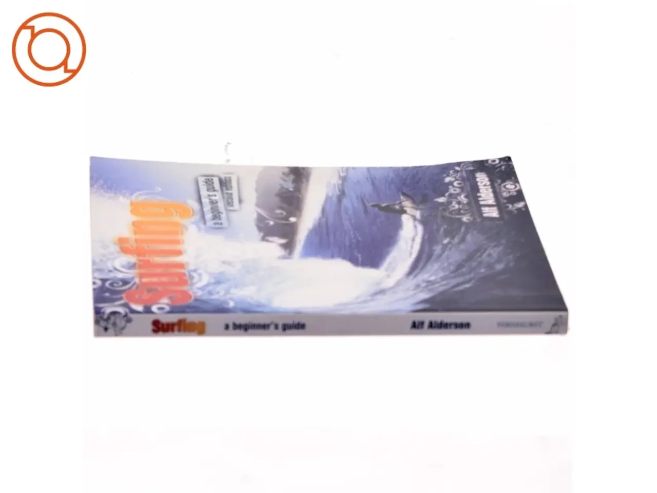 Billede 2 - Surfing: A Beginner's Guide af Alf Alderson (Bog)