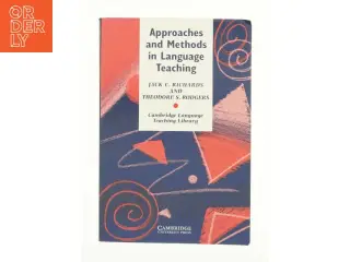 Approaches and Methods in Language Teaching : a Description and Analysis by Theodore S., Richards, Jack C. Rodgers af Jack C. Richards (Bog)