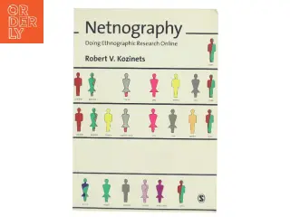 Netnography : doing ethnographic research online af Robert V. Kozinets (Bog)