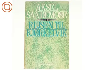 Rejsen til Kjørkelvk af Aksel Sandemose (bog)