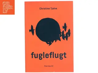 Fugleflugt : roman af Christine Tjalve (Bog)