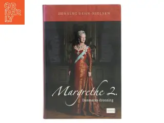 Margrethe 2. : Danmarks dronning af Henning Dehn-Nielsen (Bog)