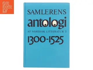 Samlerens antologi af nordisk litteratur 2 1300-1525 af Redaktion ukendt (Bog)