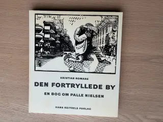 DEN FORTRYLLEDE BY - En bog om Palle Nielsen