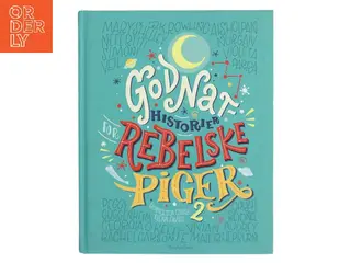 Godnathistorier for rebelske piger 2 af Elena Favilli (Bog)