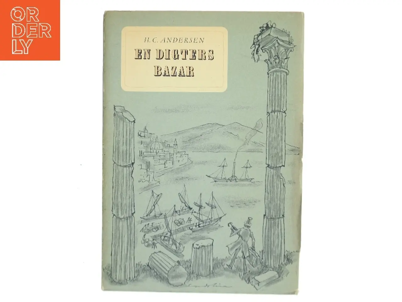 Billede 1 - En Digters Bazar af H.C. Andersen : På rejse gennem Italien (Bog)