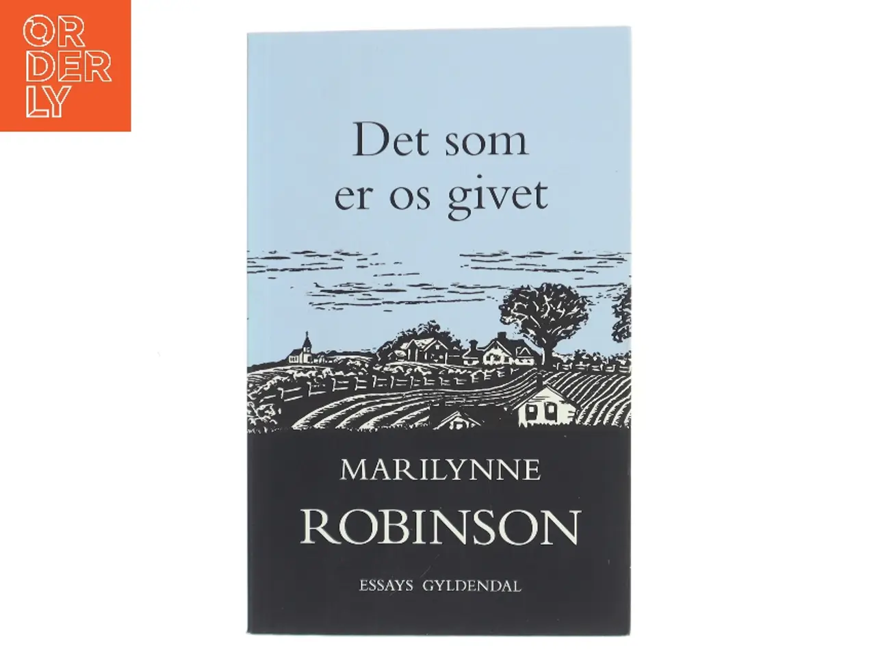 Billede 1 - Det som er os givet : essays af Marilynne Robinson (Bog)