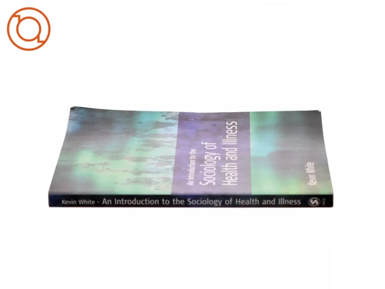 Billede 2 - An Introduction to the Sociology of Health and Illness af Kevin White (Bog)