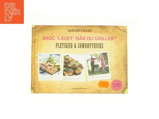 Brug låget når du griller - Pletskud og cowboytricks af Miriam Glæsel og Jan Glæsel