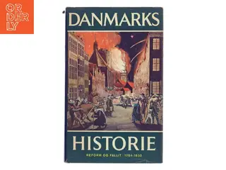Danmarks historie. Bind 10: Fremgang og katastrofer 1784-1830 af Jens Vibæk (Bog)