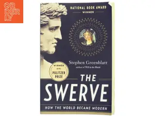 'The swerve: how the world became modern' af Stephen Greenblatt (bog)
