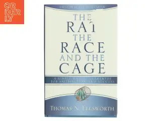 The Rat, the Race and the Cage af Thomas N. Ellsworth (Bog)