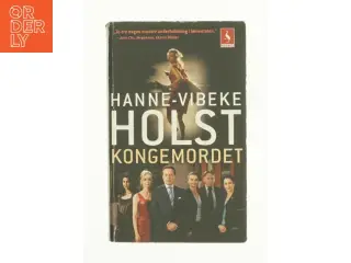 Kongemordet af Hanne-Vibeke Holst (Bog)