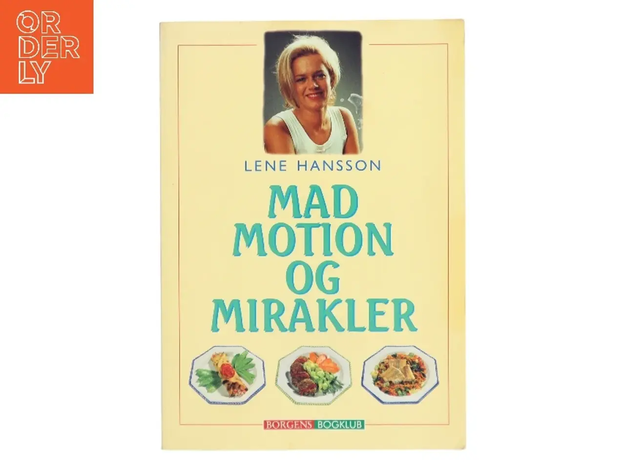 Billede 1 - Mad, motion og mirakler! af Lene Hansson (Bog)