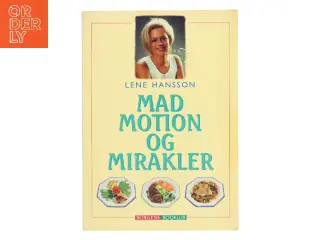 Mad, motion og mirakler! af Lene Hansson (Bog)