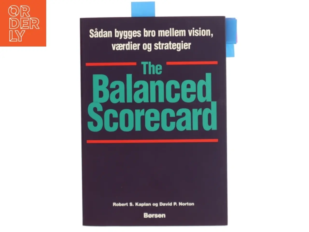 Billede 1 - The balanced scorecard : sådan bygges bro mellem vision, værdier og strategier (Bog)