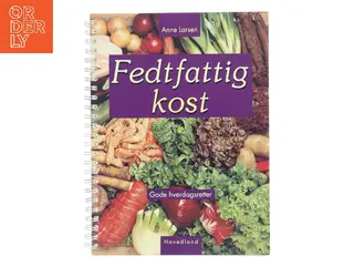 Fedtfattig kost : gode hverdagsretter af Anne Larsen (f. 1953) (Bog)