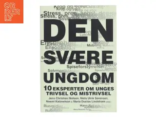Den svære ungdom : 10 eksperter om unges trivsel og mistrivsel (Bog)