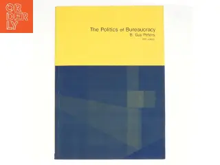 The Politics of Bureaucracy af B. Guy Peters (Bog)