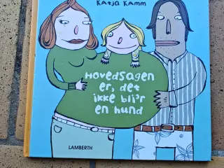 Hovedsagen er, det ikke bli'r en hund BOG