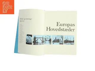 Europas Hovedstæder af
Billeder og stemninger oplevet af flere bidragydere; navne som Eva Bendix, Juliette Brodén, Jan Brøgger, Olof B