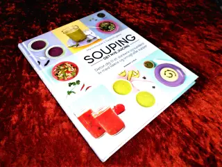 Souping - det nye juicing, Martin Kreutzer, m.fl.