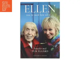 Ellen : 100 år med lyst til livet af Puk Elgård (Bog)