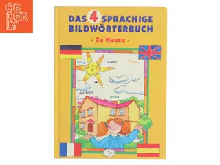 Das 4 sprachige Bildwrterbuch – Zu Hause af <Udfyld bogens forfattere< (Bog)