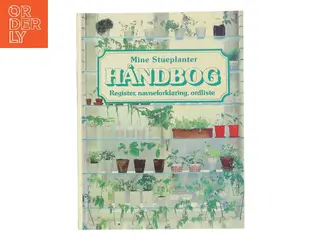 Mine Stueplanter – Håndbog: Register, navneforklaring, ordliste (Bog)
