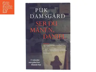 Ser du månen, Daniel : 13 måneder som gidsel hos Islamisk Stat af Puk Damsgård Andersen (Bog)