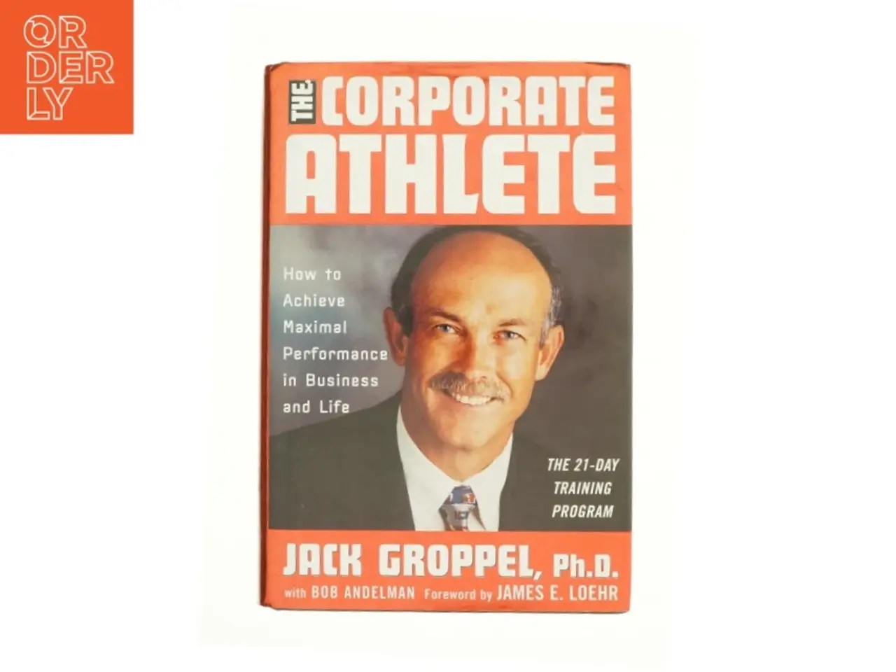 Billede 1 - The Corporate Athlete How to Achieve Maximal Performance in Business and Life af Jack L. Groppel (Bog)