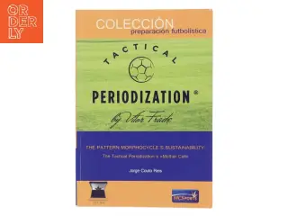 Tactical Periodization: The Pattern Morphocycle’s Sustainability af Jorge Couto Reis (Bog)