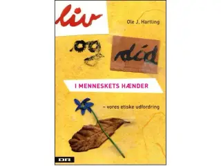 Liv og Død i Menneskets Hænder