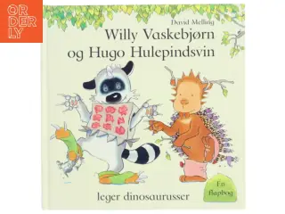 Willy vaskebjørn og Hugo hulepindsvin leger dinosaurusser af David Melling (Bog)