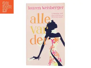 Alle var der : roman af Lauren Weisberger (Bog)