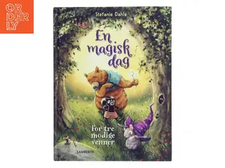 En magisk dag for tre modige venner af Stefanie Dahle (Bog)