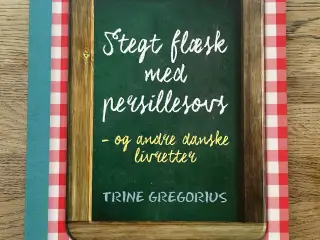 Stegt flæsk med persillesovs, Trine Gregorius