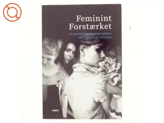 Feminint forstærket : syv samtaler med kvindelige musikere (Bog)