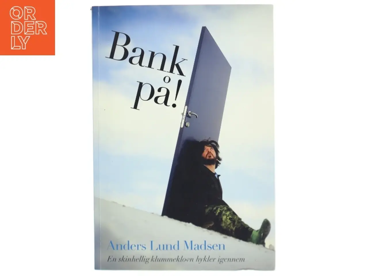 Billede 1 - Bank på! : en skinhellig klummeklovn hykler igennem af Anders Lund Madsen (Bog)