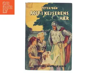 Rolf i kejserens hær af Peter Dan (Bog)