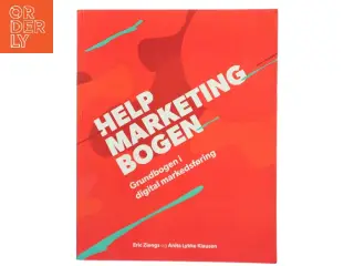 Help marketing bogen : grundbogen i digital markedsføring af Eric Ziengs (f. 1979) (Bog)