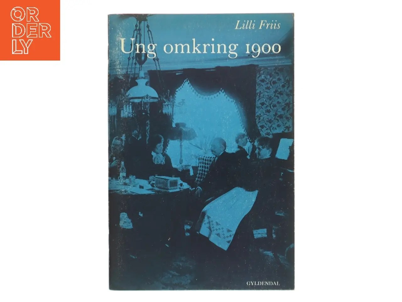 Billede 1 - Ung omkring 1900 af Lilli Friis (Bog)