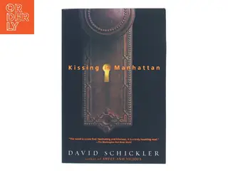 Kissing in Manhattan af David Schickler (Bog)
