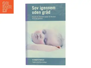 Sov igennem uden gråd : hvordan du nænsomt hjælper dit lille barn til at sove igennem af Elizabeth Pantley (Bog)