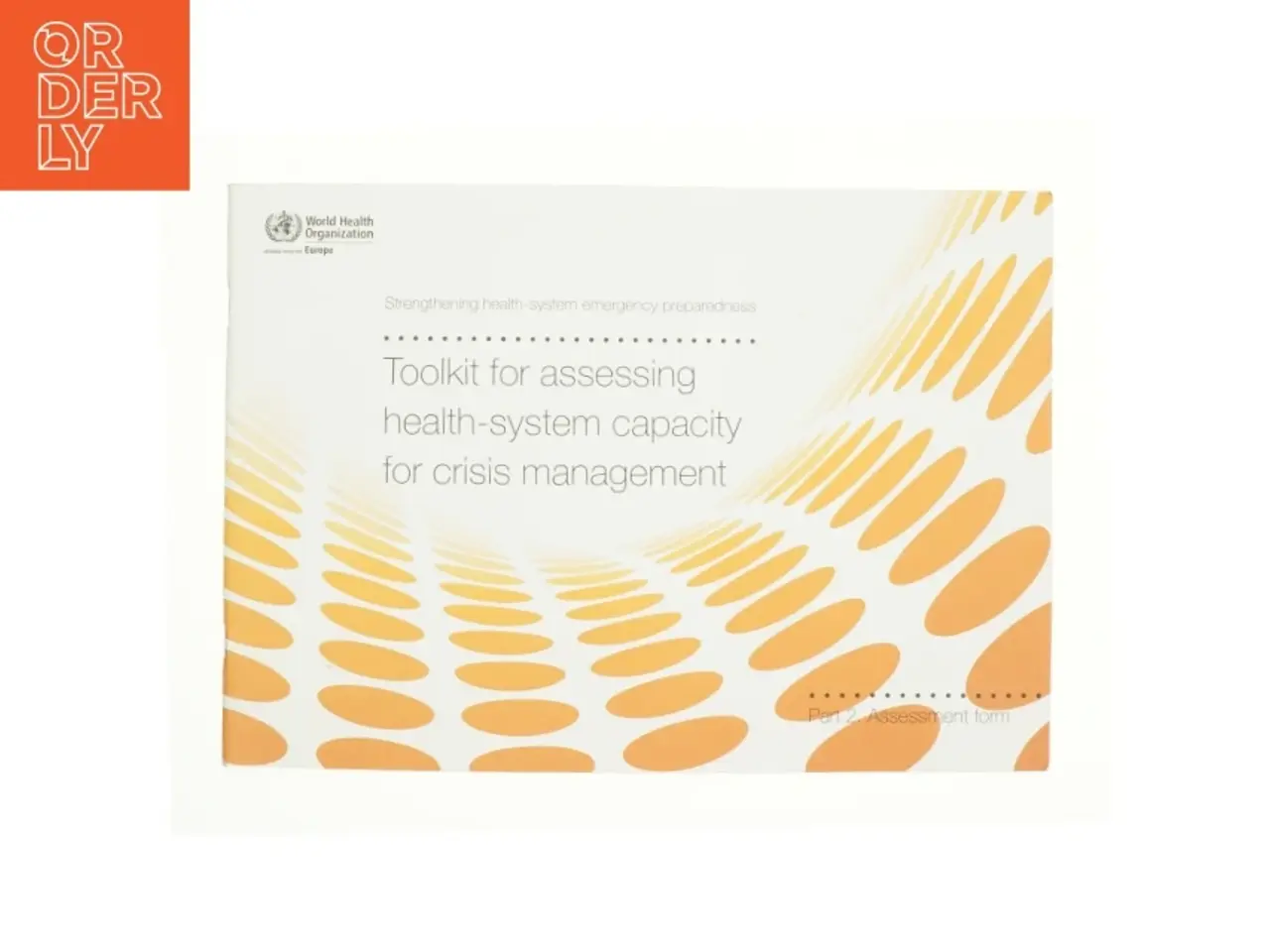 Billede 1 - Toolkit for assessing health-system capacity for crisis management. Part 2 (Bog)