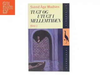 Tugt og utugt i mellemtiden : roman. Bind 2 af Svend Åge Madsen (f. 1939) (Bog)