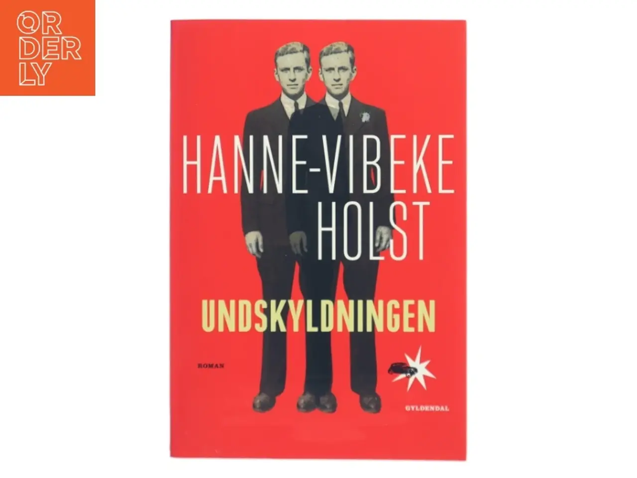 Billede 1 - Undskyldningen : roman af Hanne-Vibeke Holst (Bog)