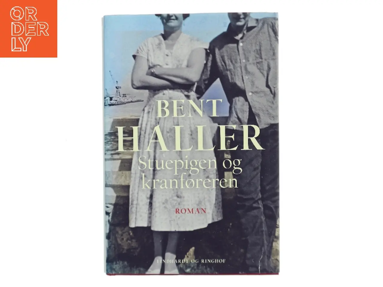 Billede 1 - Stuepigen og kranføreren : roman af Bent Haller (Bog)