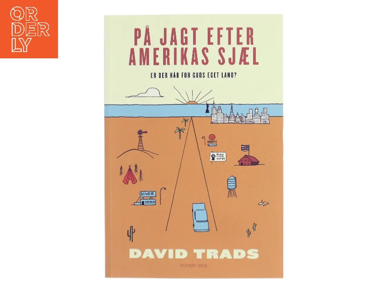 Billede 1 - På jagt efter Amerikas sjæl : er der håb for Guds eget land? af David Trads (Bog)