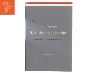 Historien er ikke slut : samtaler med 36 europæiske forfattere af Thomas Thurah (Bog)